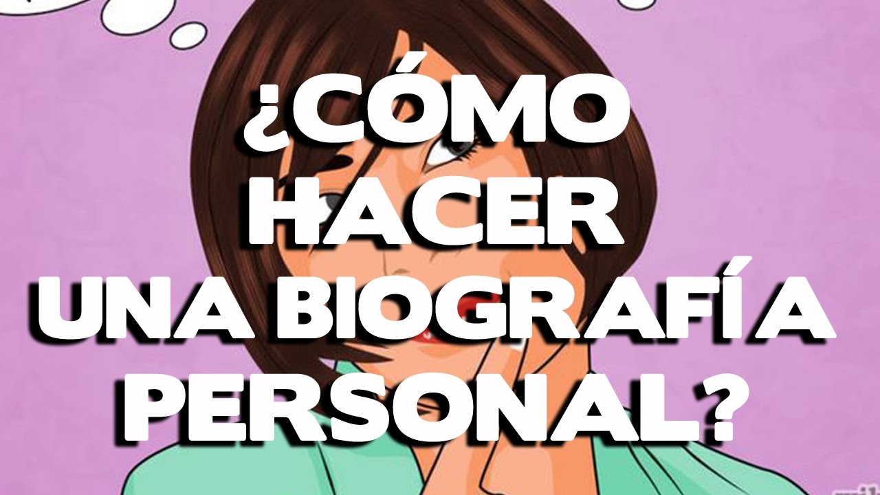 como se hace una biografia personal
