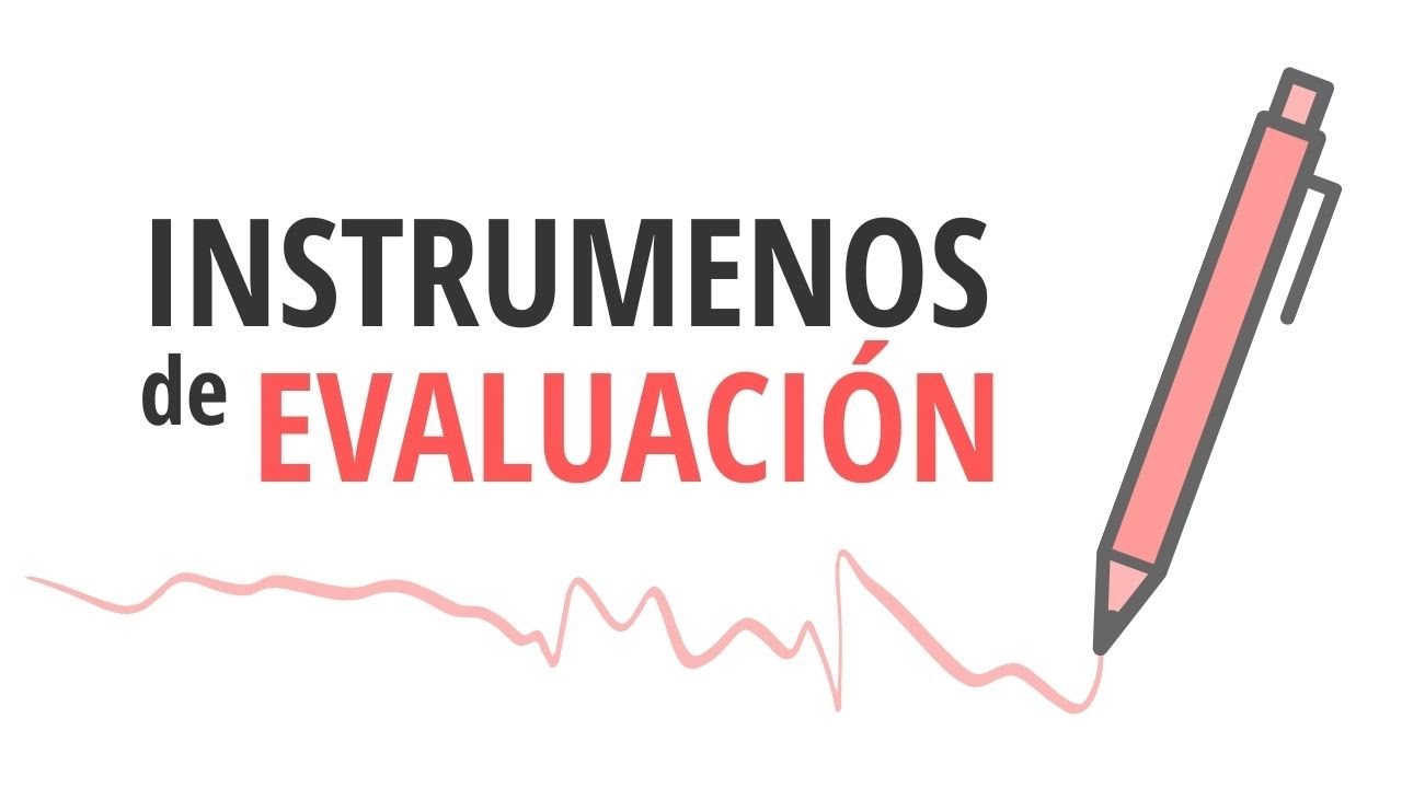 cuáles son los instrumentos de evaluación