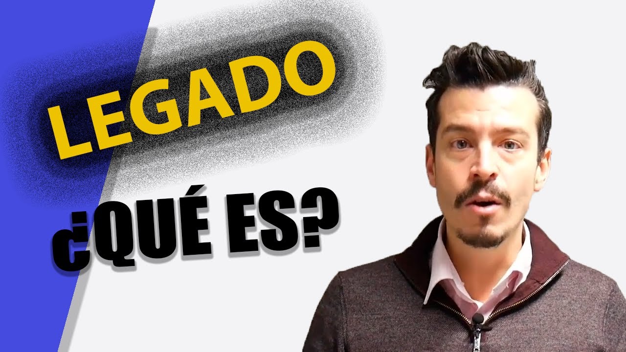 que es legado de una persona