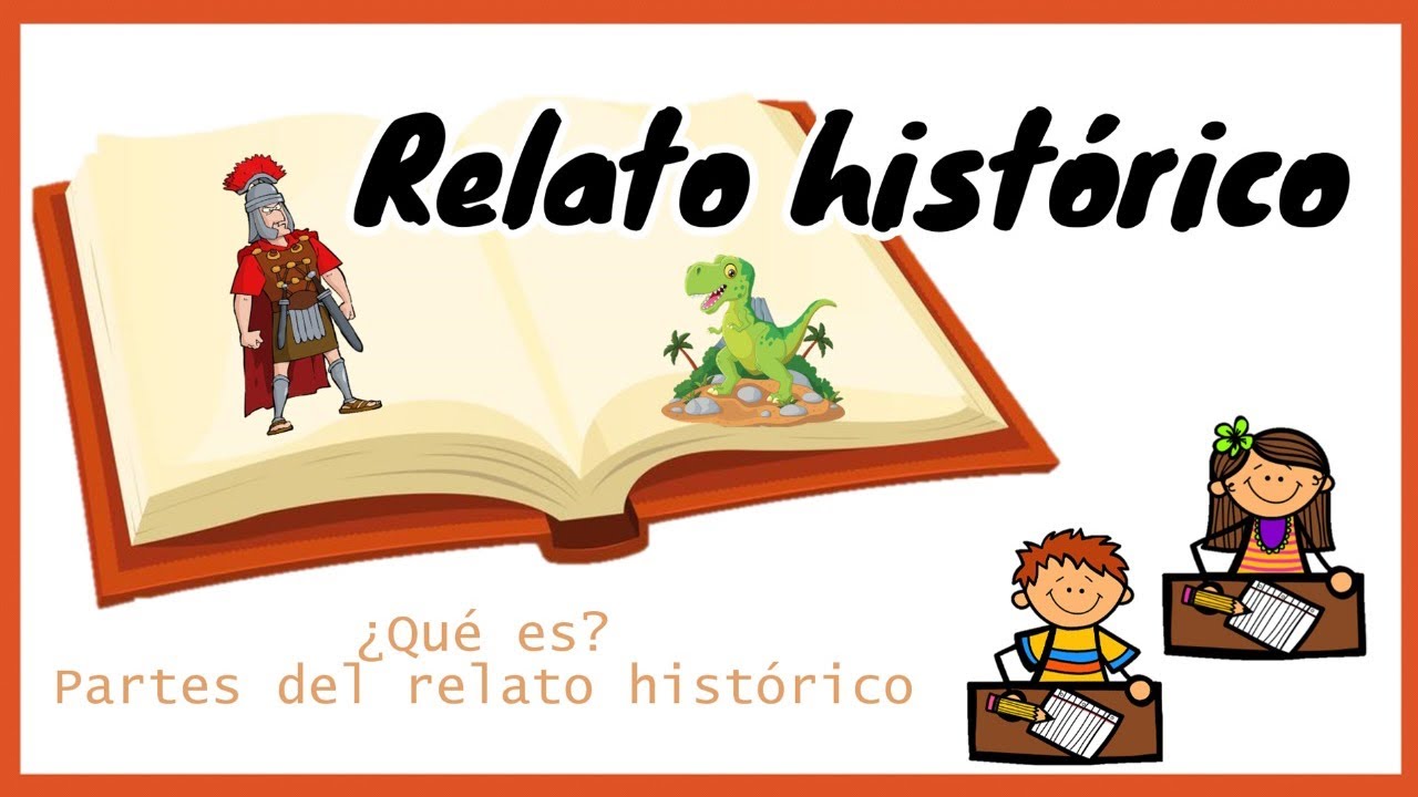 son las partes de un relato histórico