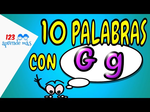10 palabra con la letra g