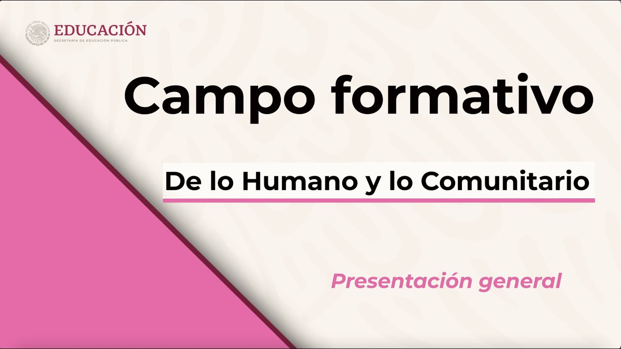 de lo humano y lo comunitario campo formativo