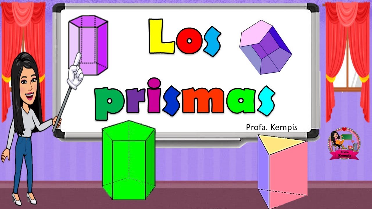 los prismas reciben su nombre por la forma de sus