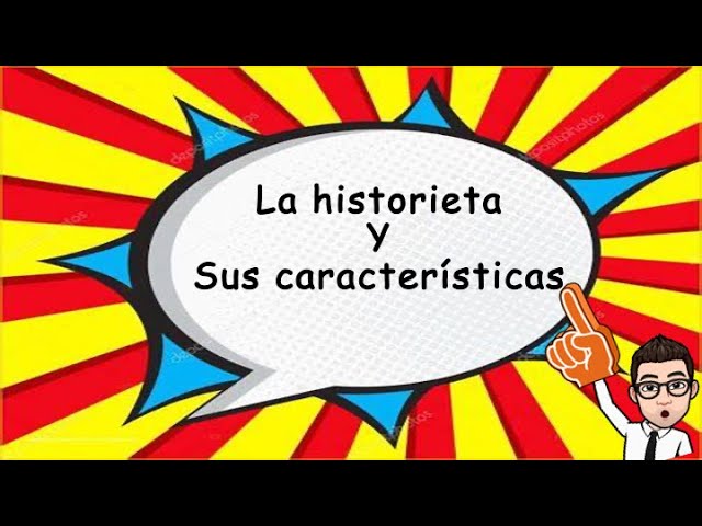qué es una historieta y cuáles son sus características