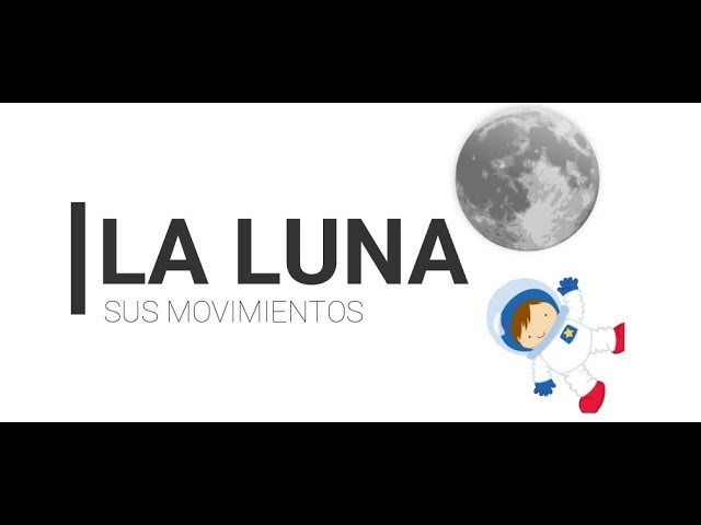 cuales son los movimientos que realiza la luna
