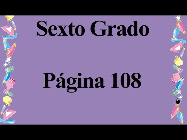 pagina 108 de matematicas sexto grado