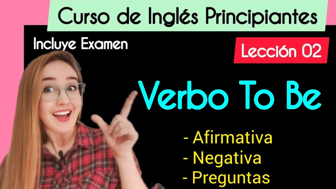 verbo to be en pasado afirmativo y negativo
