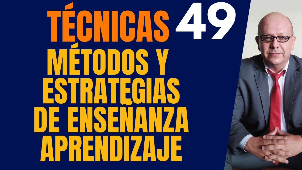 metodos tecnicas y estrategias de enseñanza aprendizaje