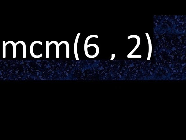 minimo comun multiplo de 6 y 2