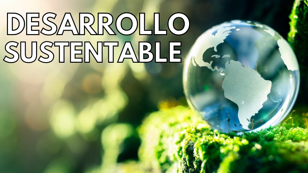 para que nos sirve el desarrollo sustentable