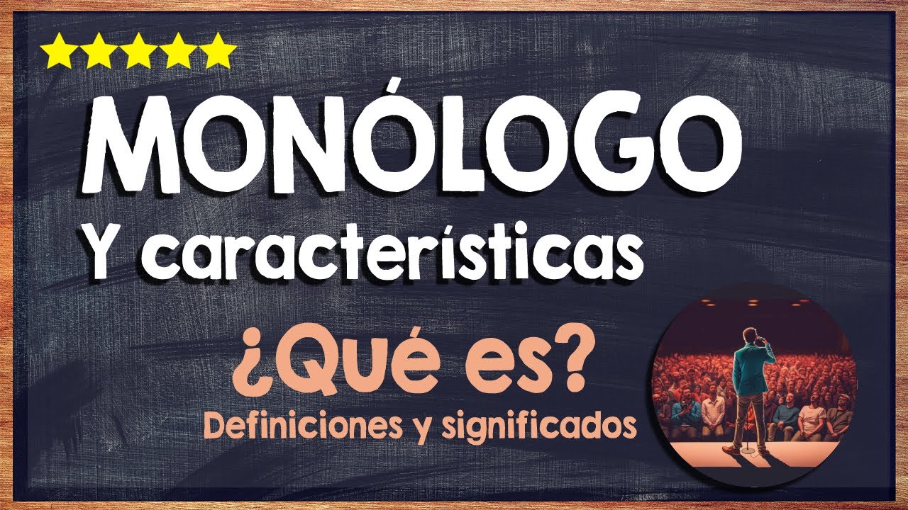 que es un monologo y sus caracteristicas