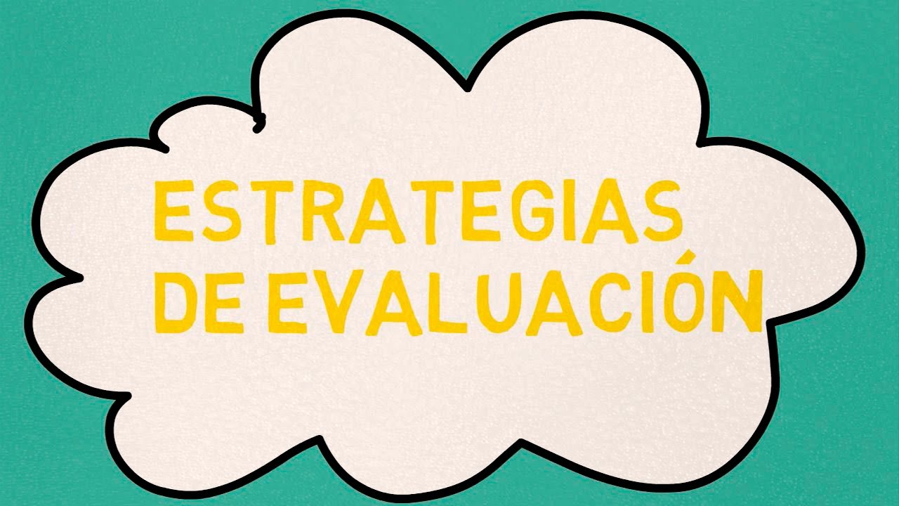 cuales son las estrategias de evaluacion